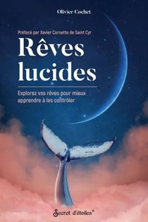 Rêves lucides - Explorez vos rêves pour mieux apprendre à les contrôler