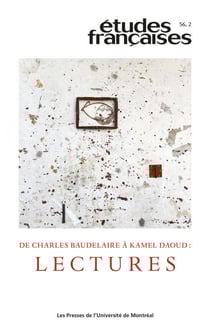 Études françaises. Volume 56, numéro 2, 2020 - De Charles Baudelaire à Kamel Daoud : lectures