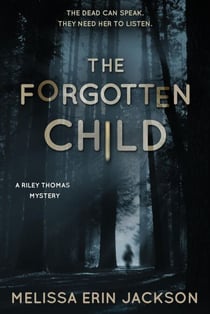The Forgotten Child - A Riley Thomas Mystery, #1