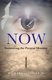 Now - Embracing the Present Moment