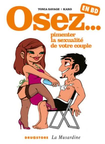Osez... en BD - Tome 04 - Pimenter la sexualité de votre couple