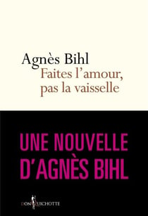 Faites l'amour, pas la vaisselle. Tiré de "36 heures de la vie d'une femme (parce que 24 c'est pas a - Tiré de "36 heures de la vie d'une femme (parce que 24 c'est pas assez)"