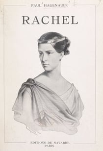 Rachel - Princesse de théâtre et cœur passionné