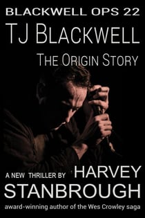 TJ Blackwell: The Origin Story - Blackwell Ops, #22