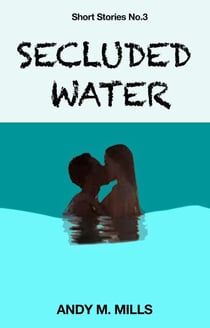 Secluded Water - Short Stories, #3