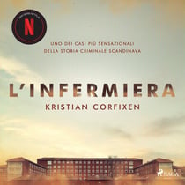 L’infermiera - Uno dei casi più sensazionali della storia criminale scandinava