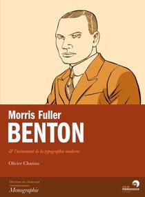 Morris Fuller Benton - &amp; l'avènement de la typographie moderne