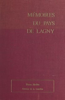 Mémoires du pays de Lagny - La petite histoire dans la grande