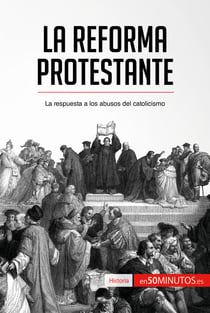 La Reforma protestante - La respuesta a los abusos del catolicismo