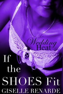 If the Shoes Fit - Wedding Heat, #6