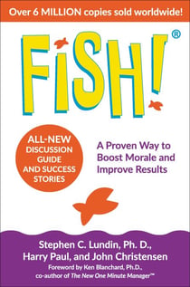 Fish! - A Proven Way to Boost Morale and Improve Results