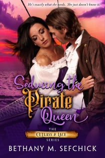 Seducing the Pirate Queen - Cutlass and Lace, #3