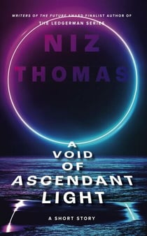 A Void of Ascendant Light