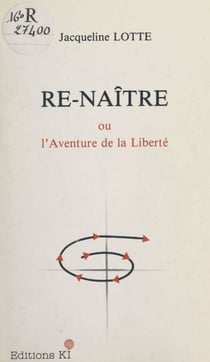 Re-naître ou L'aventure de la liberté