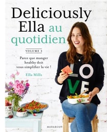 Deliciously Ella au quotidien - Parce que manger healthy doit vous simplifier la vie