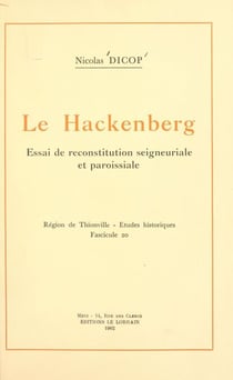 Le Hackenberg - Essai de reconstitution seigneuriale et paroissiale