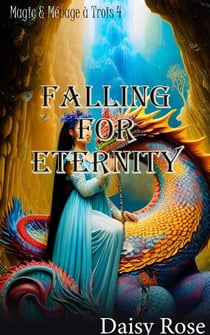 Falling for Eternity - Magic & Menage a Trois