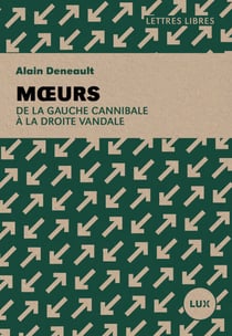 Moeurs - De la gauche cannibale à la droite vandale