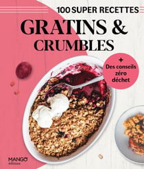Gratins et crumbles - + Des conseils zéro déchet