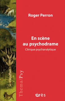 En scène au psychodrame - Clinique psychanalytique