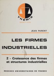 Les Firmes industrielles (2) - Croissance des firmes et structures industrielles