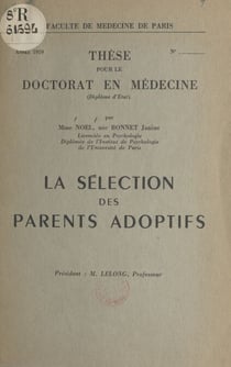 La sélection des parents adoptifs - Thèse pour le Doctorat en médecine