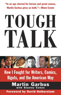 Tough Talk - How I Fought for Writers, Comics, Bigots, and the American Way