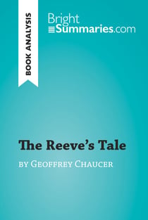 The Reeve's Tale by Geoffrey Chaucer (Book Analysis) - Detailed Summary, Analysis and Reading Guide