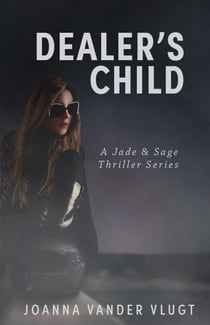 Dealer's Child - Jade & Sage Thriller, #2