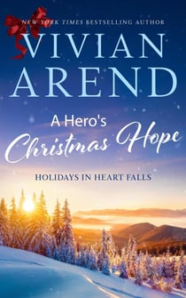 A Hero's Christmas Hope - Holidays in Heart Falls, #3
