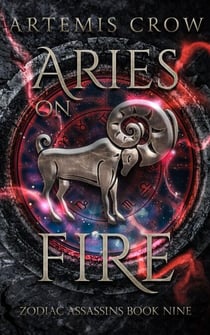 Aries On Fire - Zodiac Assassins, #9