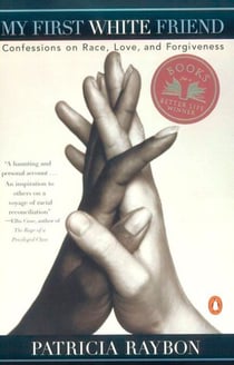 My First White Friend - Confessions on Race, Love and Forgiveness