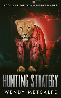 Hunting Strategy - The Thunderstrike Diaries, #2