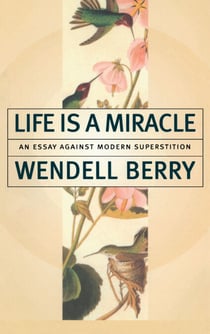 Life Is a Miracle - An Essay Against Modern Superstition