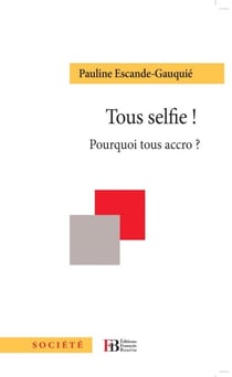 Tous selfie ! Pourquoi tous accro ? - Pourquoi tous accro?