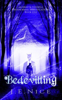 Bedevilling - Murray And Tidswell Paranormal Investigations, #5