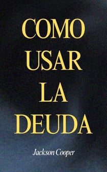 Como Usar la Deuda - Big Millions, #1