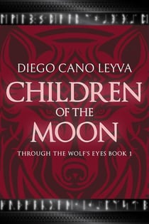 Children of the Moon - Through The Wolf's Eyes, #1