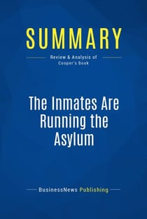 Summary: The Inmates Are Running the Asylum - Review and Analysis of Cooper's Book