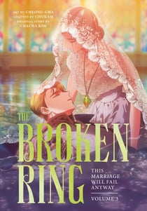 The Broken Ring, Volume 3 - This Marriage Will Fail Anyway