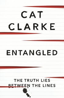 Entangled - A gripping YA thriller about dangerous secrets and intense friendships, for fans of Holly Jackson, Laura Nowlin and Kathleen Glasgow