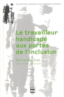Le Travailleur handicapé aux portes de l'inclusion