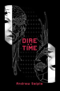Dire : Time - The Dire Saga, #3