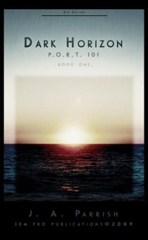 Dark Horizon: PORT 101 - Book One - The P.O.R.T. 101 Trilogy, #1