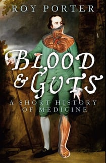 Blood and Guts - A Short History of Medicine