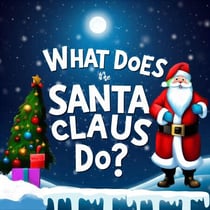 What does the Santa Claus Do? - Children's Santa Quests
