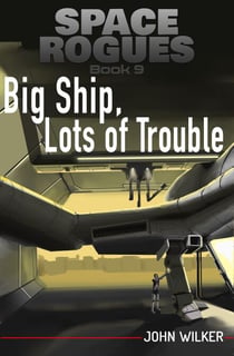 Big Ship, Lots of Trouble - Space Rogues, #9