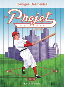 Le projet Syracuse - Vie et mort de Wolf Habermann (1985 ? - 1979 ?), mathématicien, philologue, amateur de baseball et soi-disant conspirateur