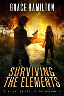 Surviving The Elements - Survivalist Reality Show, #3