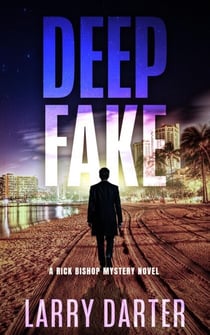 Deep Fake - Rich Bishop Novels, #7